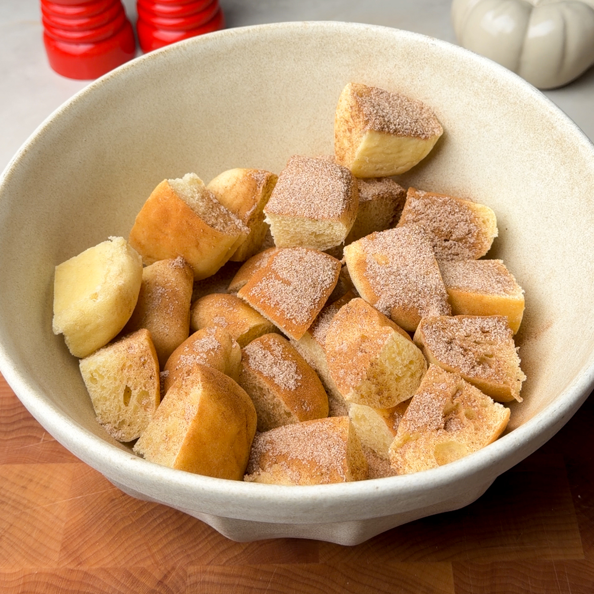 Cover in butter & toss in cinnamon sugar!